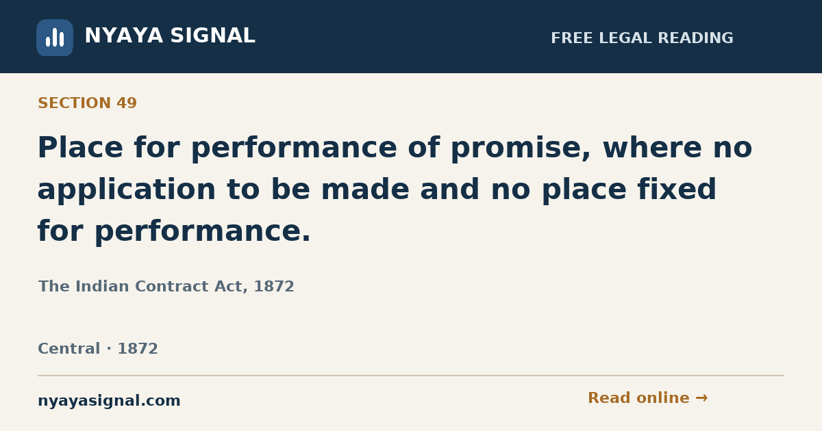 Section 49 — Place for performance of promise, where no application to be made and no place fixed for performance. | The Indian Contract Act, 1872 | NYAYA SIGNAL