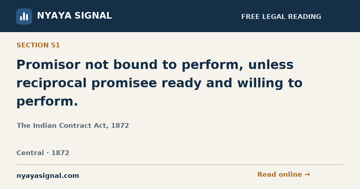 Section 51 — Promisor not bound to perform, unless reciprocal promisee ready and willing to perform. | The Indian Contract Act, 1872 | NYAYA SIGNAL