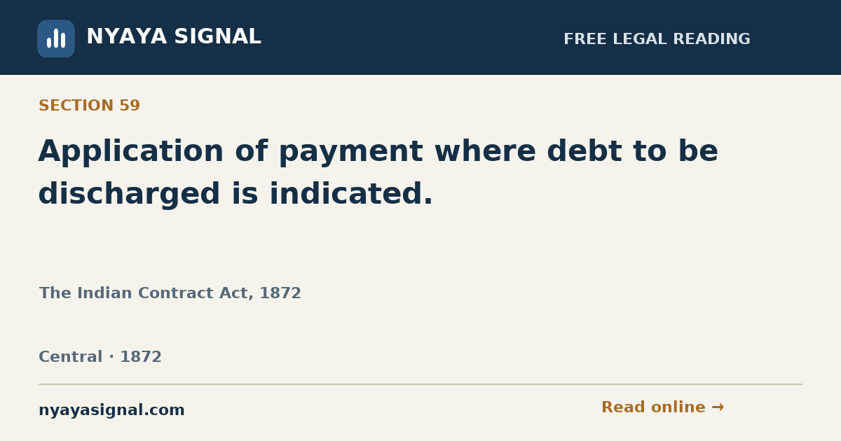 Section 59 — Application of payment where debt to be discharged is indicated. | The Indian Contract Act, 1872 | NYAYA SIGNAL