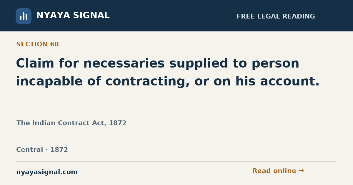 Section 68 — Claim for necessaries supplied to person incapable of contracting, or on his account. | The Indian Contract Act, 1872 | NYAYA SIGNAL