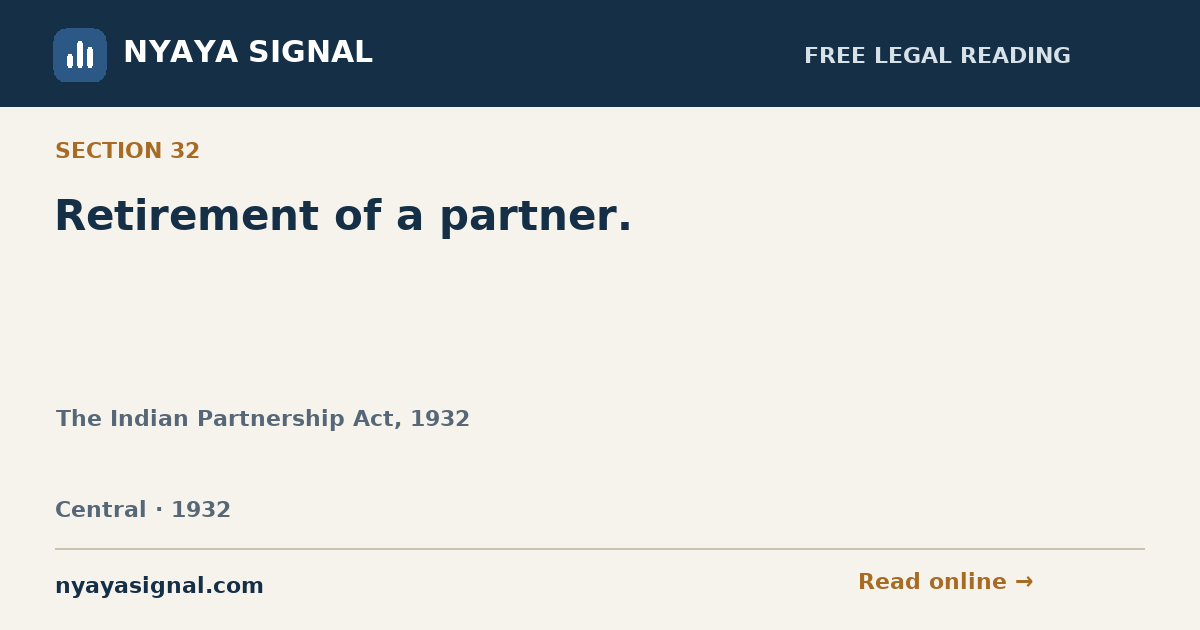 Section 32 — Retirement of a partner. | The Indian Partnership Act, 1932 | NYAYA SIGNAL