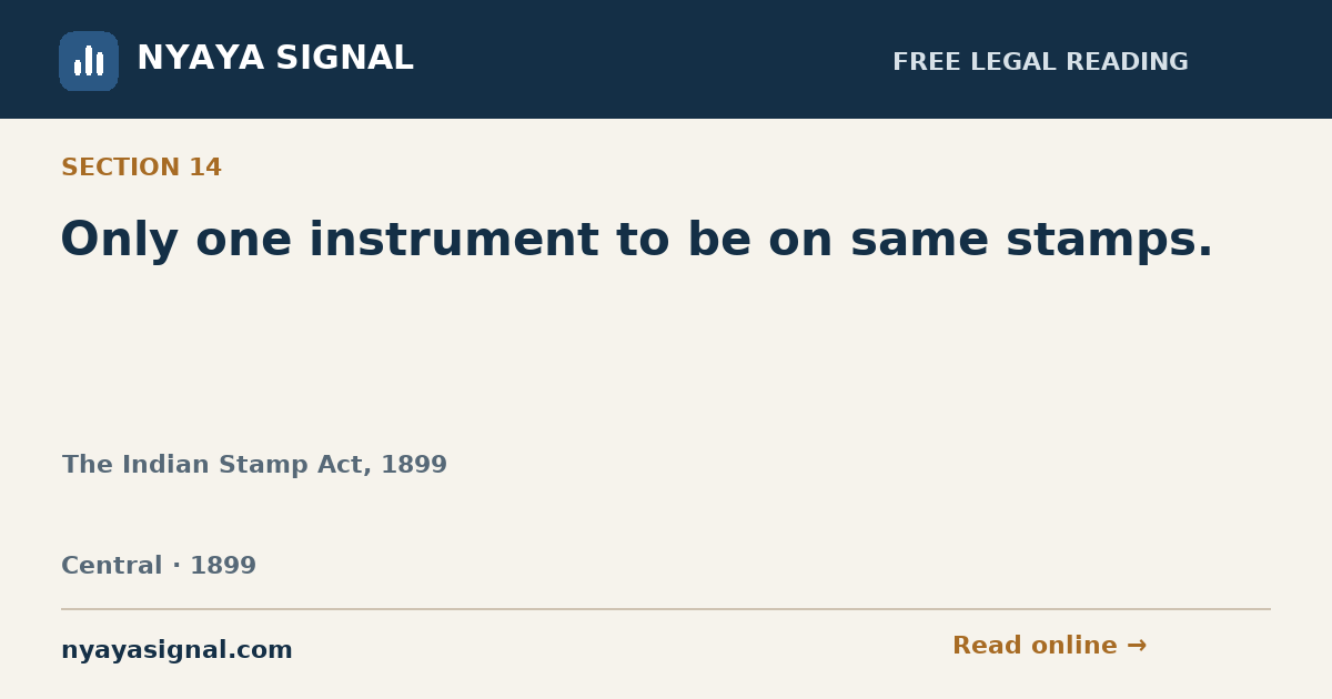 Section 14 — Only one instrument to be on same stamps. | The Indian Stamp Act, 1899 | NYAYA SIGNAL