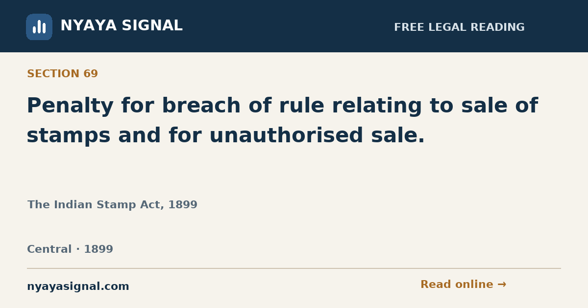 Section 69 — Penalty for breach of rule relating to sale of stamps and for unauthorised sale. | The Indian Stamp Act, 1899 | NYAYA SIGNAL