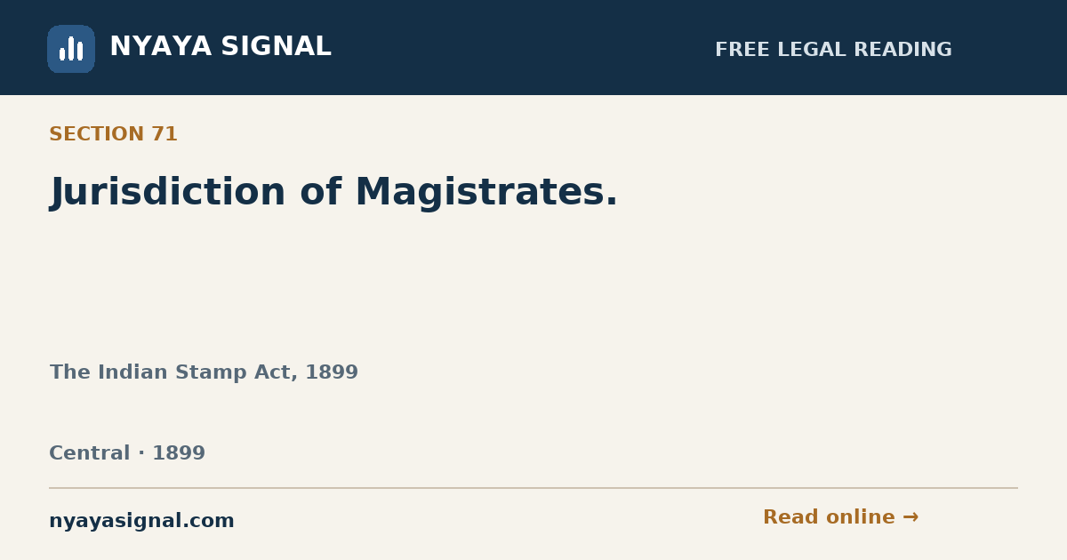 Section 71 — Jurisdiction of Magistrates. | The Indian Stamp Act, 1899 | NYAYA SIGNAL