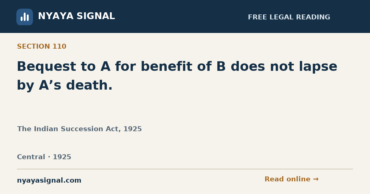 Section 110 — Bequest to A for benefit of B does not lapse by A’s death. | The Indian Succession Act, 1925 | NYAYA SIGNAL