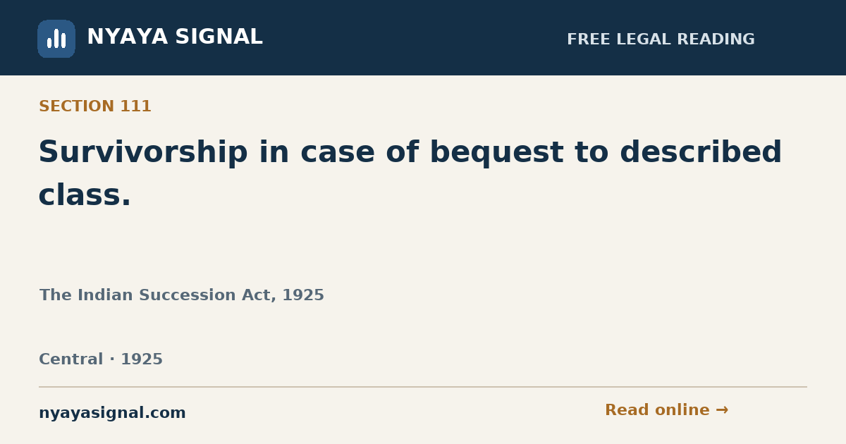 Section 111 — Survivorship in case of bequest to described class. | The Indian Succession Act, 1925 | NYAYA SIGNAL