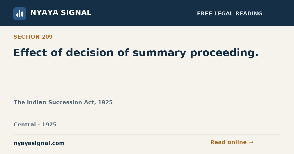 Section 209 — Effect of decision of summary proceeding. | The Indian Succession Act, 1925 | NYAYA SIGNAL