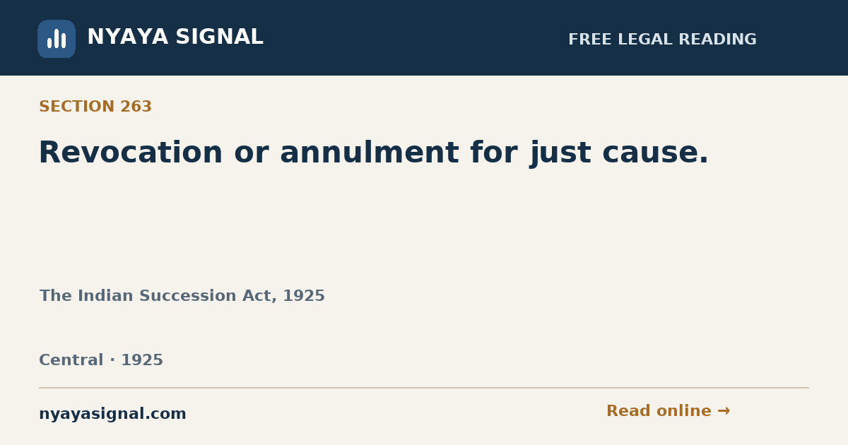 Section 263 — Revocation or annulment for just cause. | The Indian Succession Act, 1925 | NYAYA SIGNAL