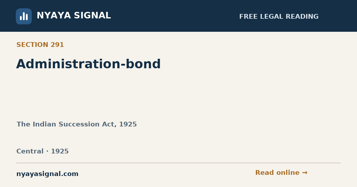 Section 291 — Administration-bond | The Indian Succession Act, 1925 | NYAYA SIGNAL