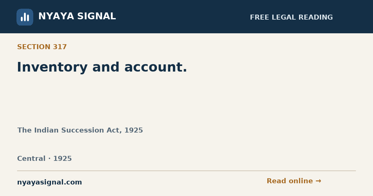 Section 317 — Inventory and account. | The Indian Succession Act, 1925 | NYAYA SIGNAL