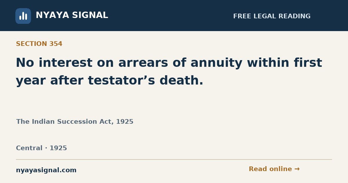 Section 354 — No interest on arrears of annuity within first year after testator’s death. | The Indian Succession Act, 1925 | NYAYA SIGNAL