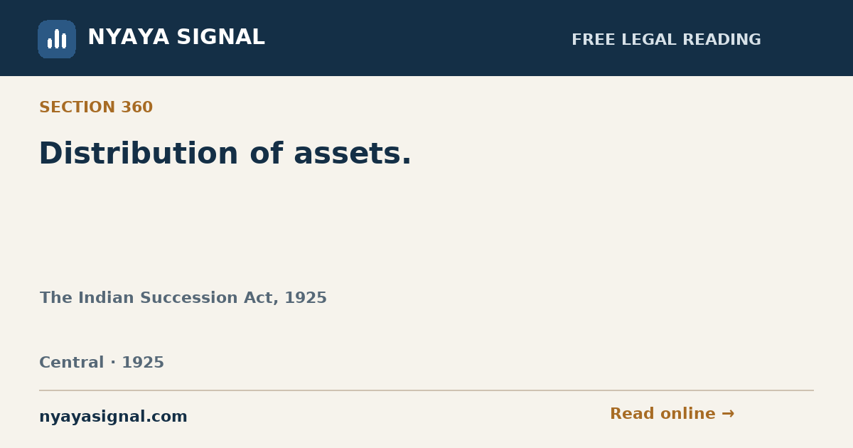 Section 360 — Distribution of assets. | The Indian Succession Act, 1925 | NYAYA SIGNAL
