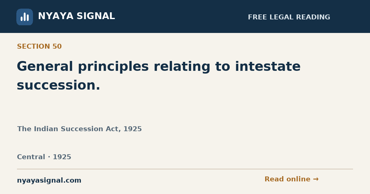 Section 50 — General principles relating to intestate succession. | The Indian Succession Act, 1925 | NYAYA SIGNAL