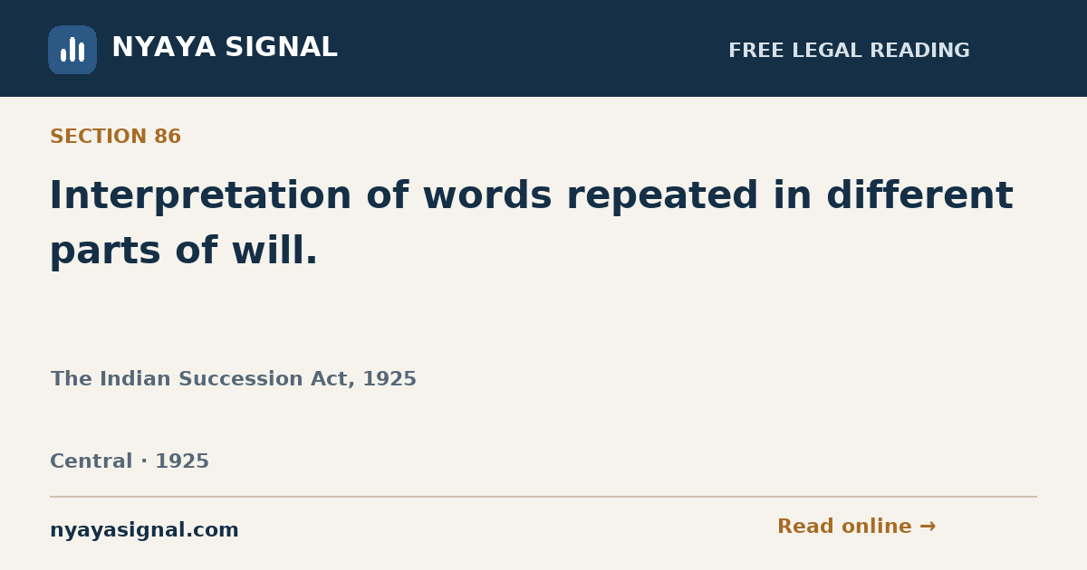 Section 86 — Interpretation of words repeated in different parts of will. | The Indian Succession Act, 1925 | NYAYA SIGNAL