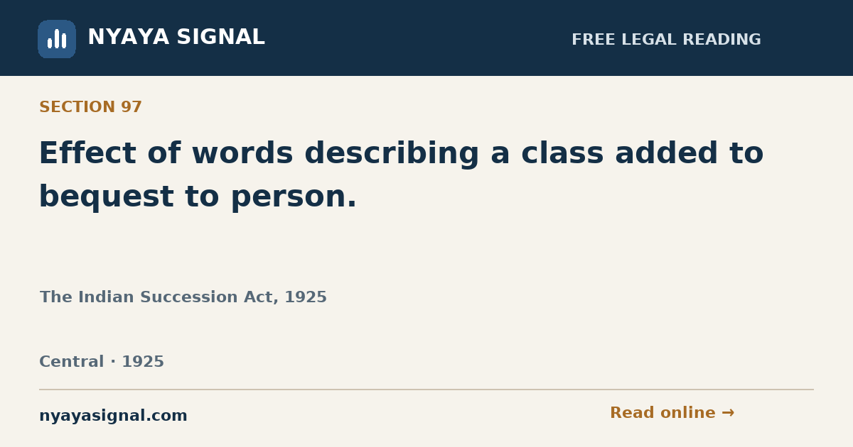 Section 97 — Effect of words describing a class added to bequest to person. | The Indian Succession Act, 1925 | NYAYA SIGNAL