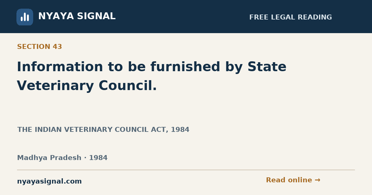 Section 43 — Information to be furnished by State Veterinary Council. | THE INDIAN VETERINARY COUNCIL ACT, 1984 | NYAYA SIGNAL