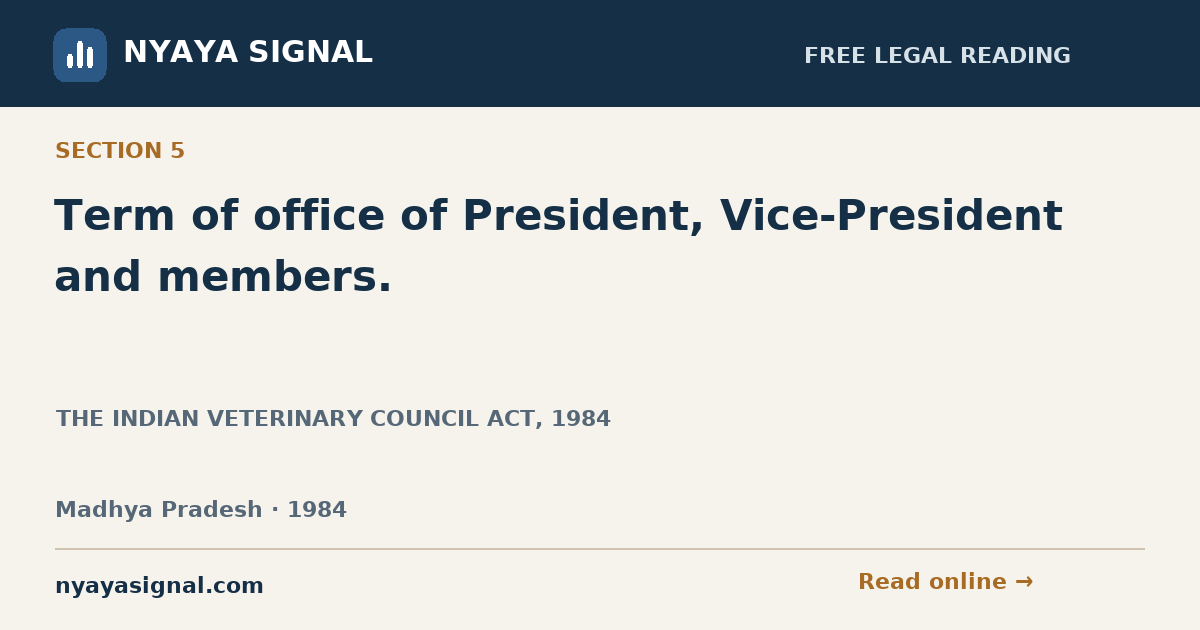 Section 5 — Term of office of President, Vice-President and members. | THE INDIAN VETERINARY COUNCIL ACT, 1984 | NYAYA SIGNAL