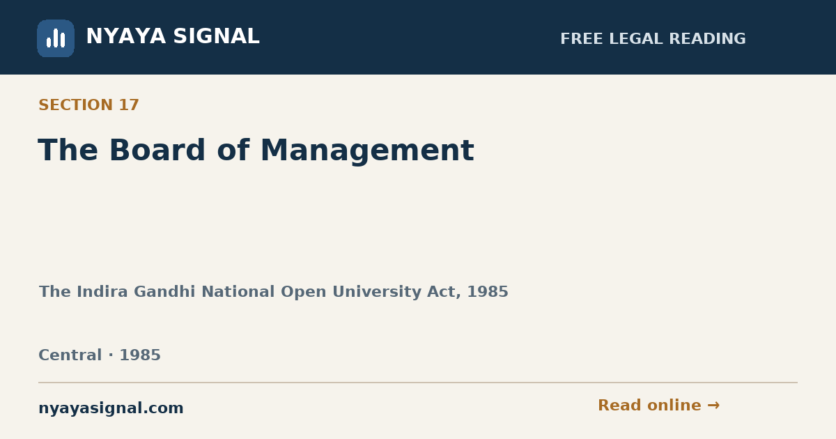 Section 17 — The Board of Management | The Indira Gandhi National Open University Act, 1985 | NYAYA SIGNAL