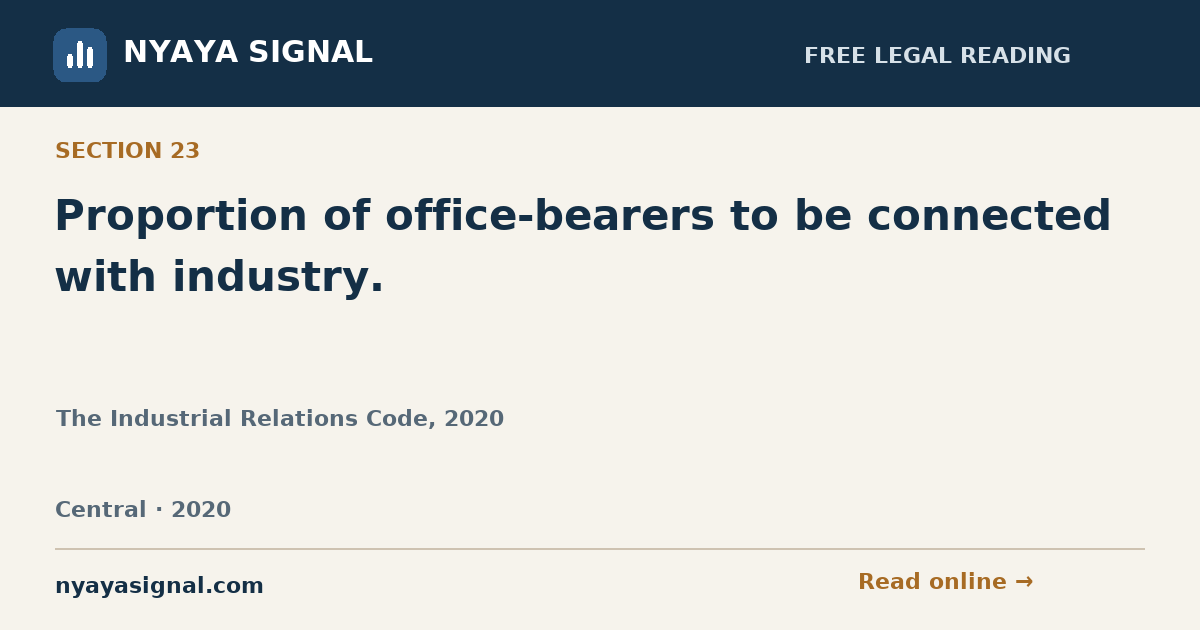 Section 23 — Proportion of office-bearers to be connected with industry. | The Industrial Relations Code, 2020 | NYAYA SIGNAL