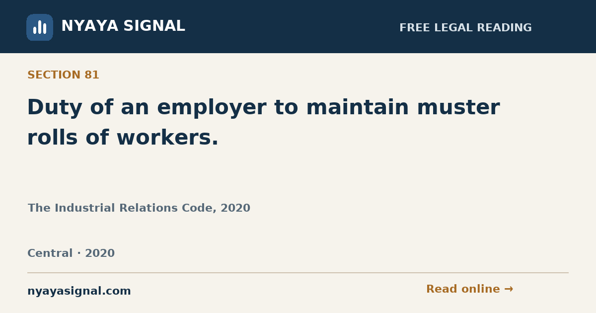 Section 81 — Duty of an employer to maintain muster rolls of workers. | The Industrial Relations Code, 2020 | NYAYA SIGNAL