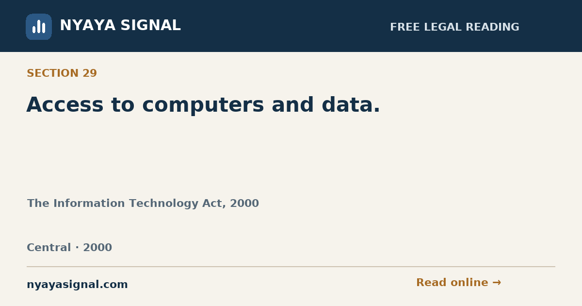 Section 29 — Access to computers and data. | The Information Technology Act, 2000 | NYAYA SIGNAL