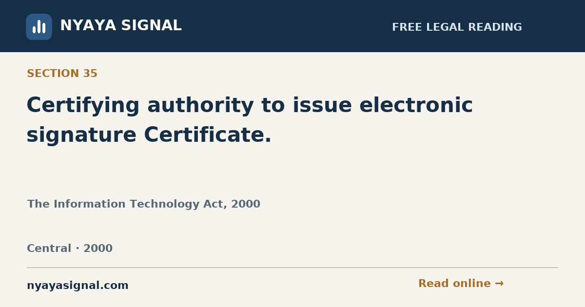 Section 35 — Certifying authority to issue electronic signature Certificate. | The Information Technology Act, 2000 | NYAYA SIGNAL