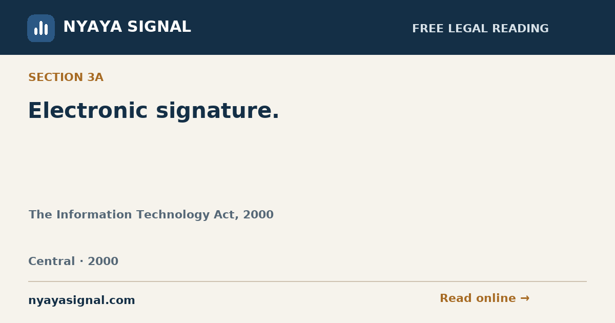 Section 3A — Electronic signature. | The Information Technology Act, 2000 | NYAYA SIGNAL