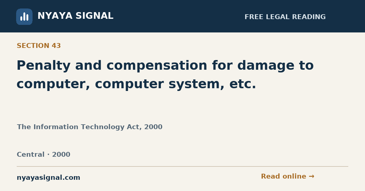 Section 43 — Penalty and compensation for damage to computer, computer system, etc. | The Information Technology Act, 2000 | NYAYA SIGNAL