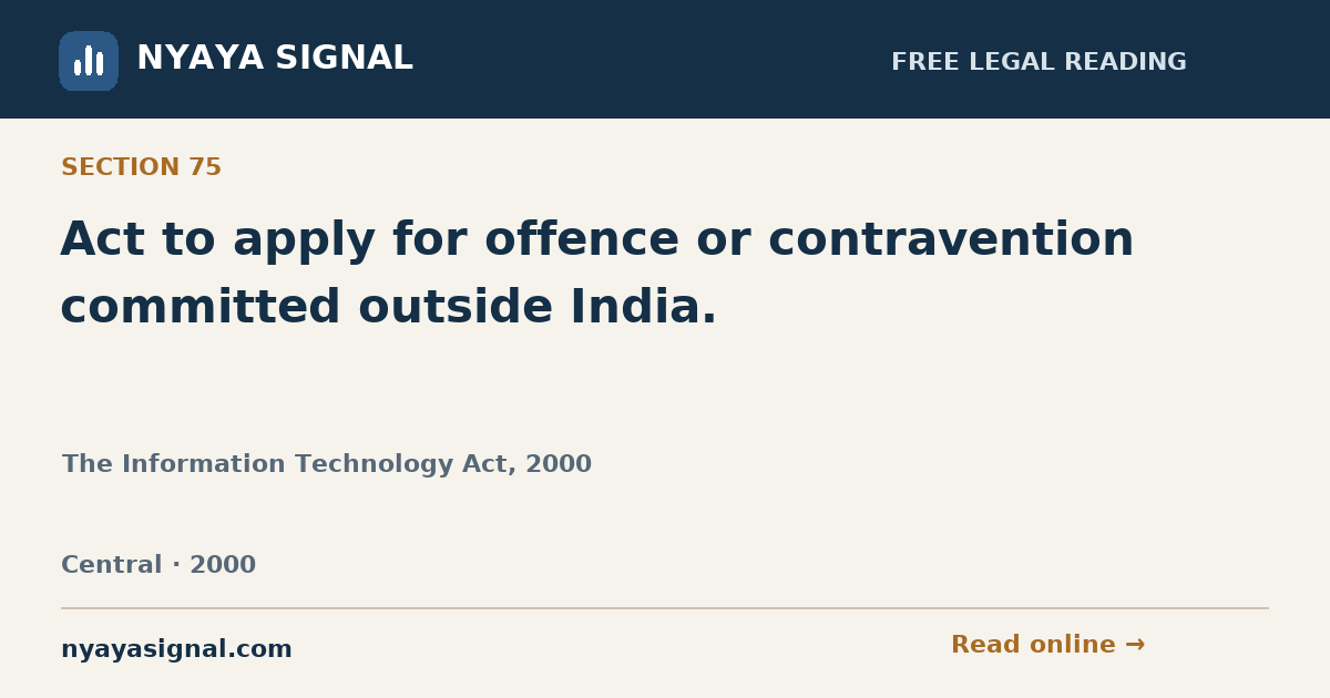 Section 75 — Act to apply for offence or contravention committed outside India. | The Information Technology Act, 2000 | NYAYA SIGNAL