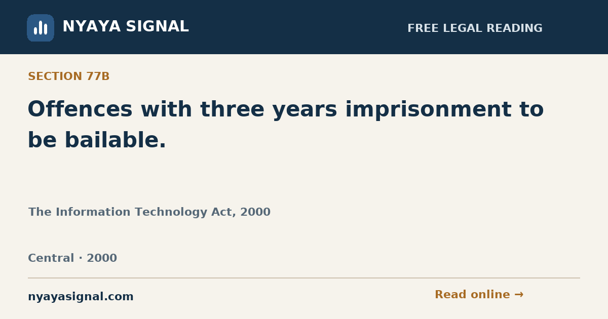 Section 77B — Offences with three years imprisonment to be bailable. | The Information Technology Act, 2000 | NYAYA SIGNAL