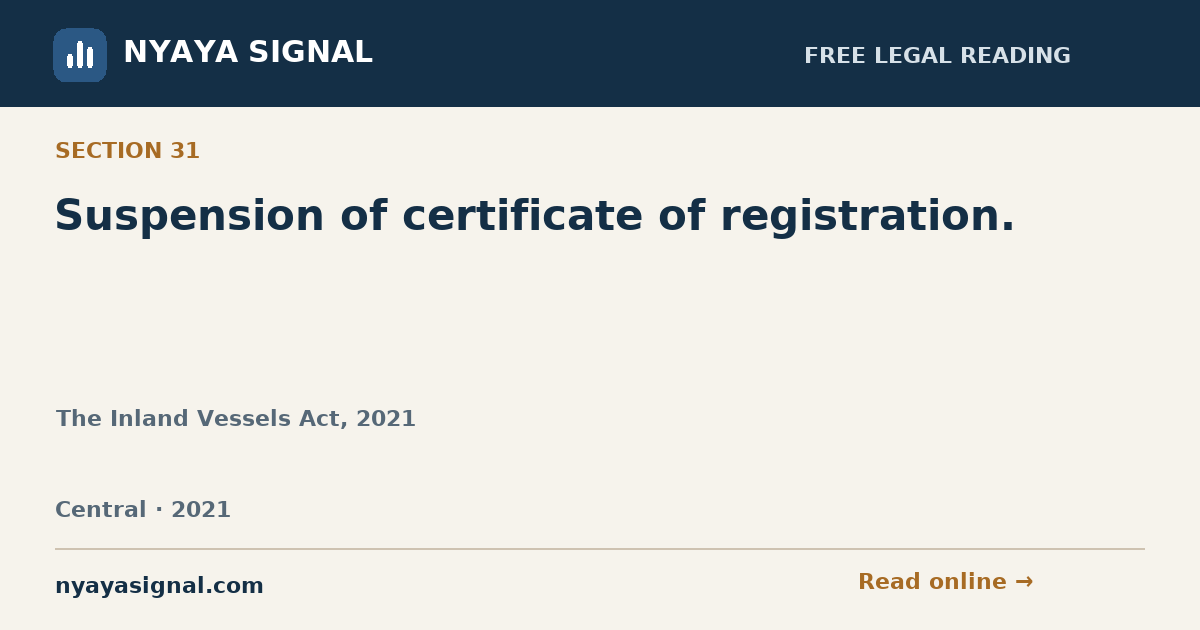 Section 31 — Suspension of certificate of registration. | The Inland Vessels Act, 2021 | NYAYA SIGNAL