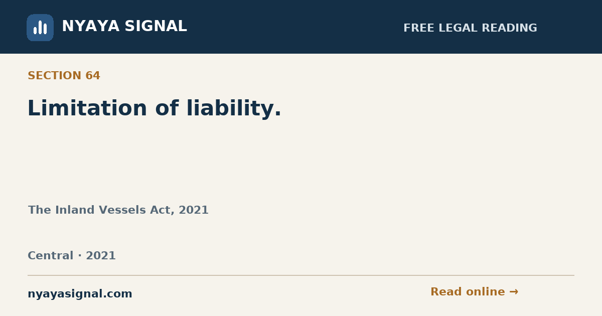 Section 64 — Limitation of liability. | The Inland Vessels Act, 2021 | NYAYA SIGNAL
