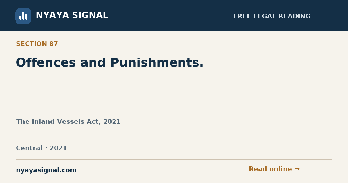 Section 87 — Offences and Punishments. | The Inland Vessels Act, 2021 | NYAYA SIGNAL