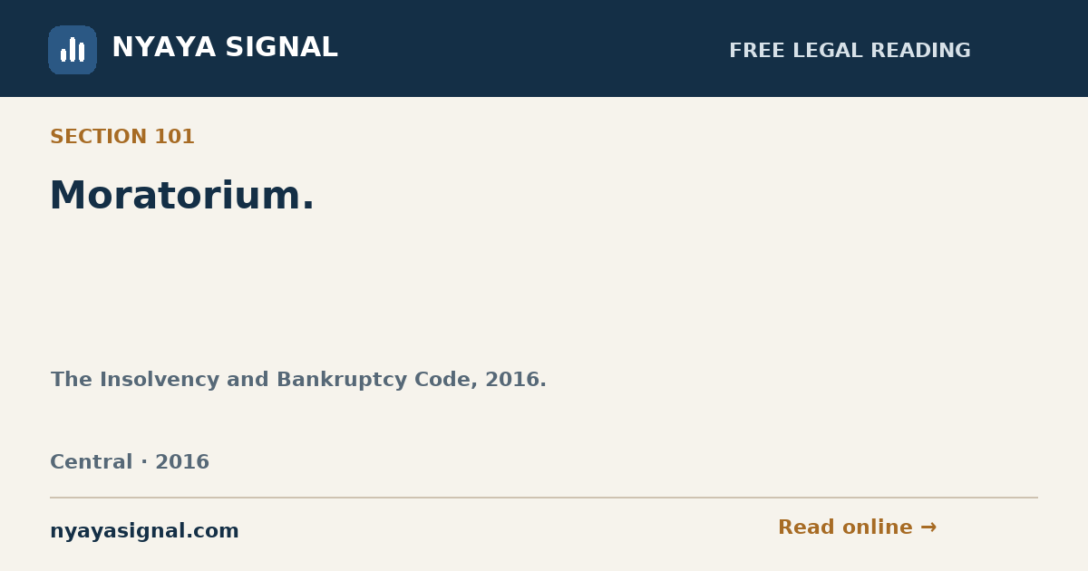 Section 101 — Moratorium. | The Insolvency and Bankruptcy Code, 2016. | NYAYA SIGNAL