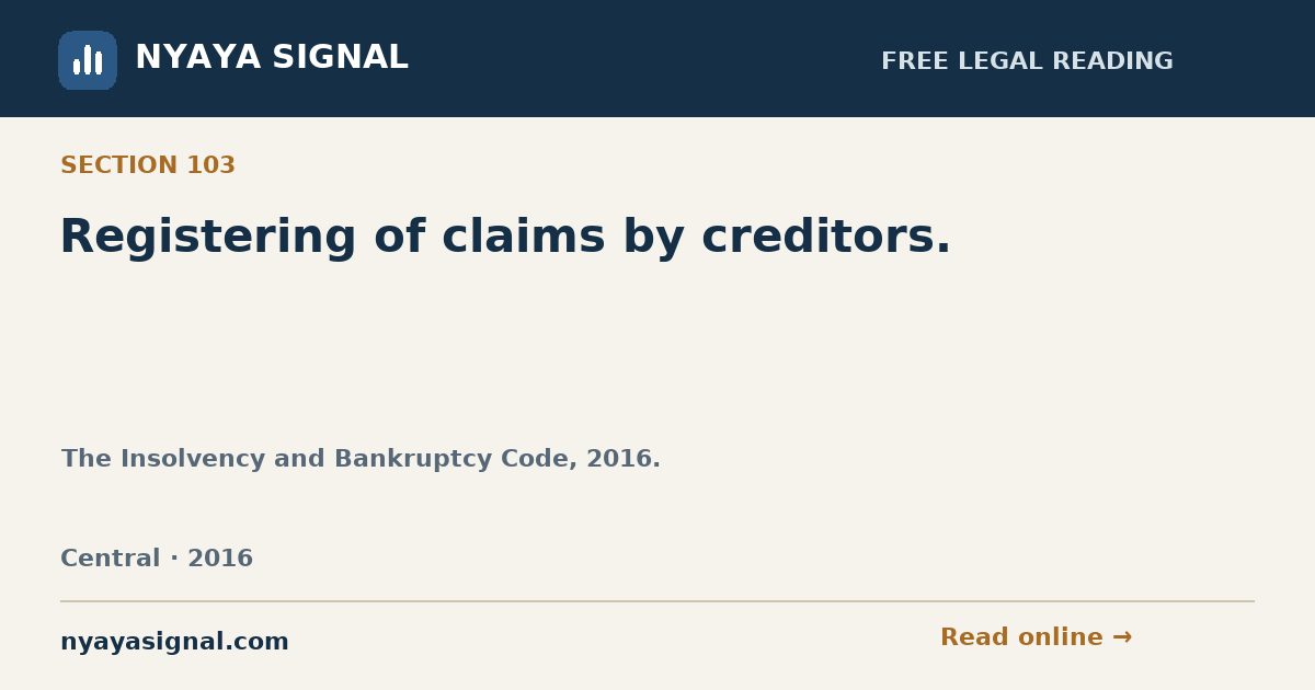 Section 103 — Registering of claims by creditors. | The Insolvency and Bankruptcy Code, 2016. | NYAYA SIGNAL