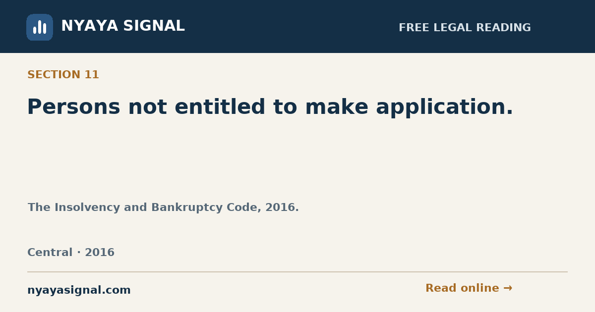 Section 11 — Persons not entitled to make application. | The Insolvency and Bankruptcy Code, 2016. | NYAYA SIGNAL