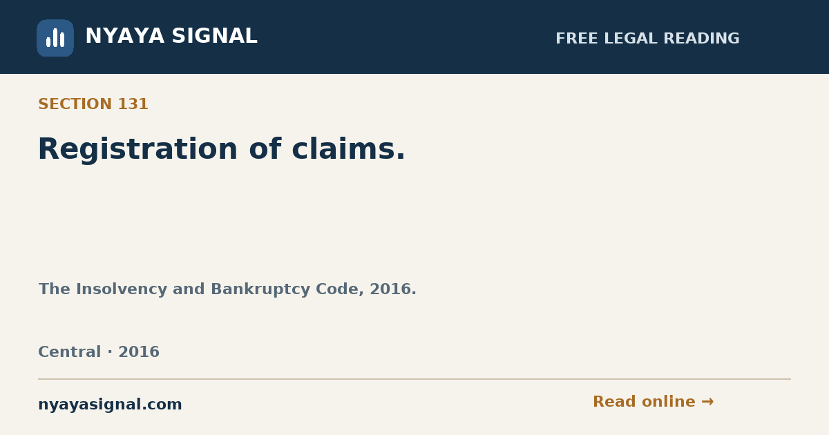 Section 131 — Registration of claims. | The Insolvency and Bankruptcy Code, 2016. | NYAYA SIGNAL