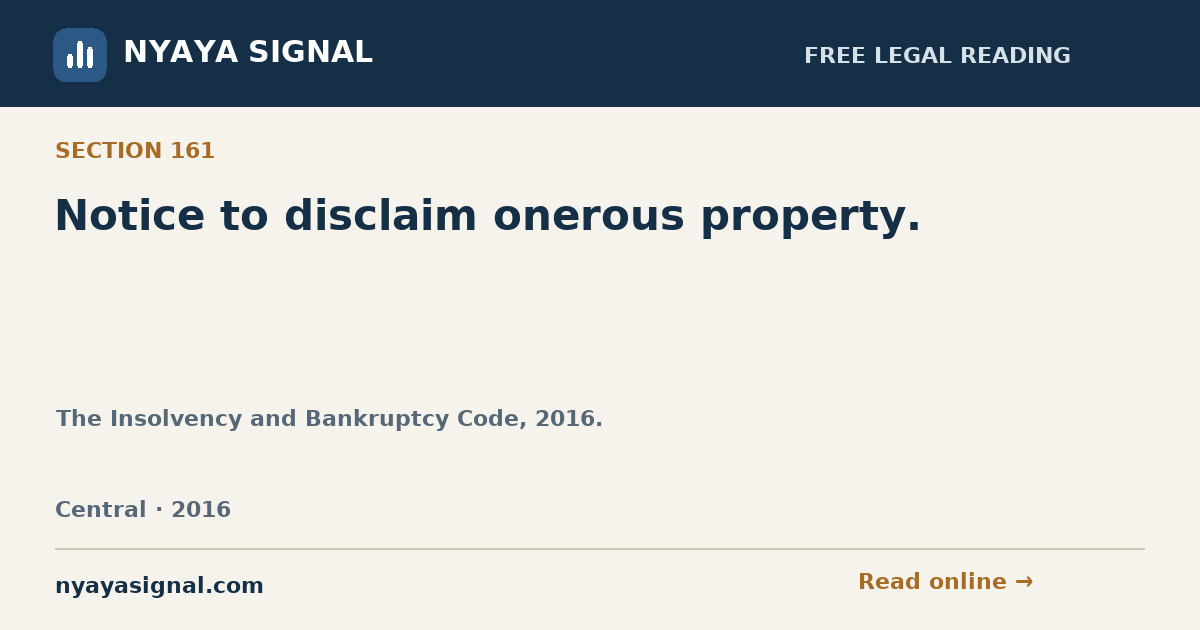 Section 161 — Notice to disclaim onerous property. | The Insolvency and Bankruptcy Code, 2016. | NYAYA SIGNAL