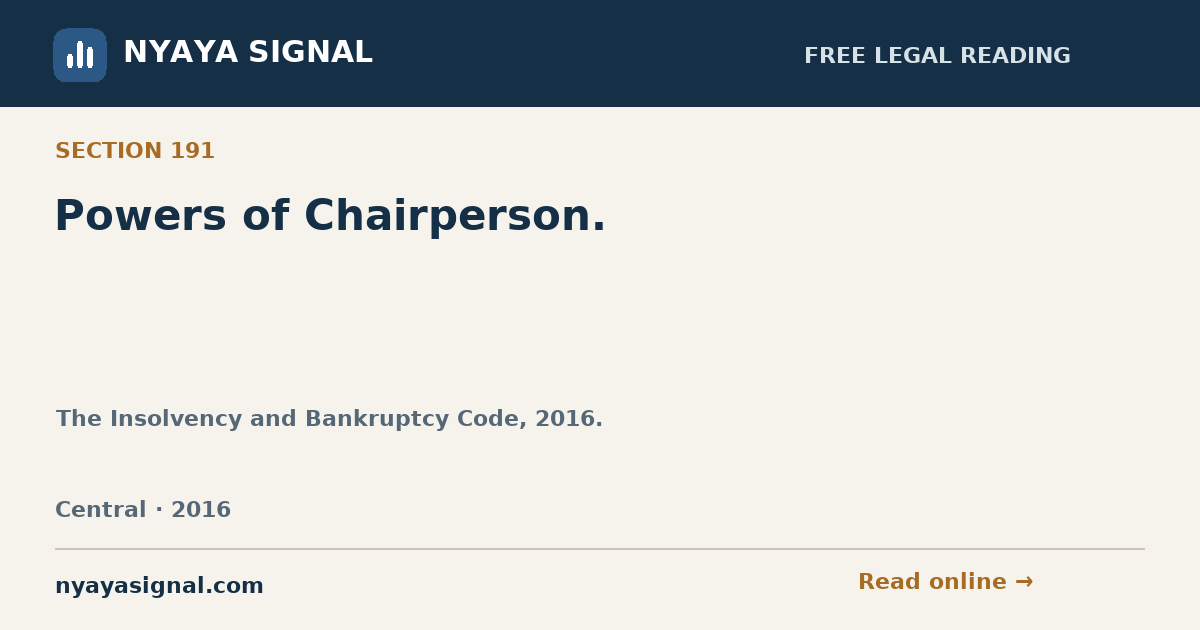 Section 191 — Powers of Chairperson. | The Insolvency and Bankruptcy Code, 2016. | NYAYA SIGNAL