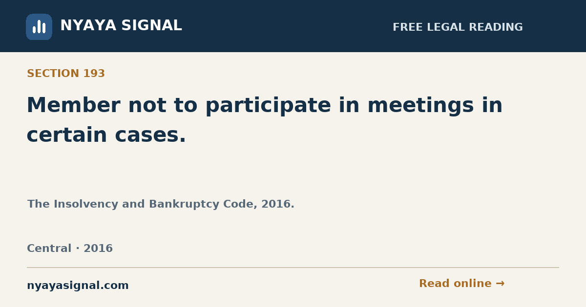 Section 193 — Member not to participate in meetings in certain cases. | The Insolvency and Bankruptcy Code, 2016. | NYAYA SIGNAL