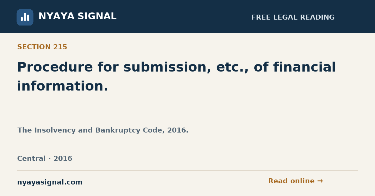 Section 215 — Procedure for submission, etc., of financial information. | The Insolvency and Bankruptcy Code, 2016. | NYAYA SIGNAL
