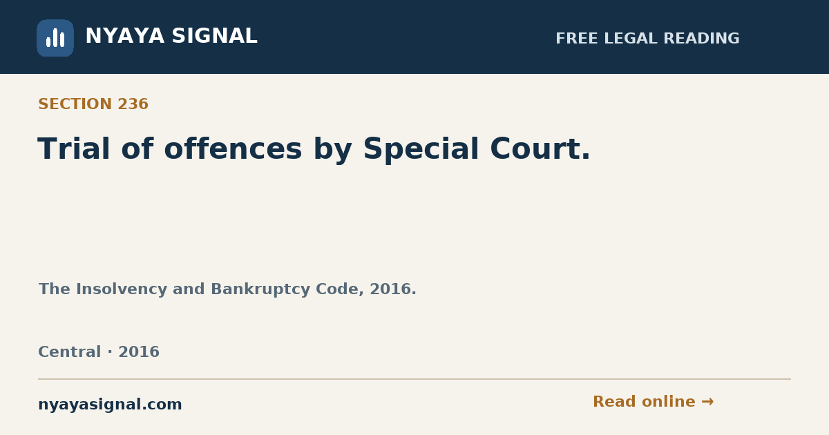 Section 236 — Trial of offences by Special Court. | The Insolvency and Bankruptcy Code, 2016. | NYAYA SIGNAL