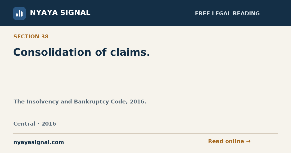 Section 38 — Consolidation of claims. | The Insolvency and Bankruptcy Code, 2016. | NYAYA SIGNAL
