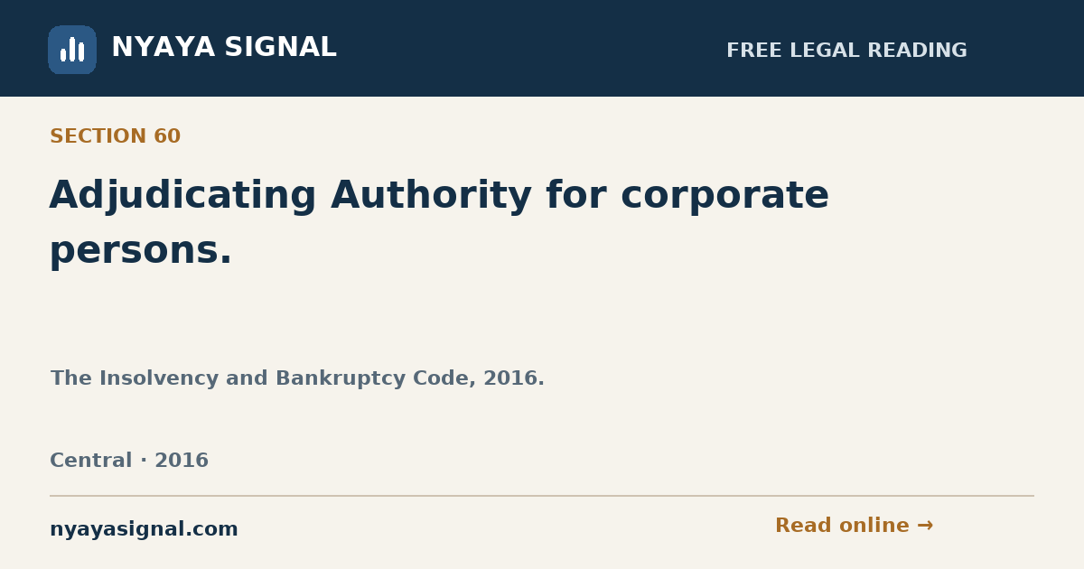 Section 60 — Adjudicating Authority for corporate persons. | The Insolvency and Bankruptcy Code, 2016. | NYAYA SIGNAL