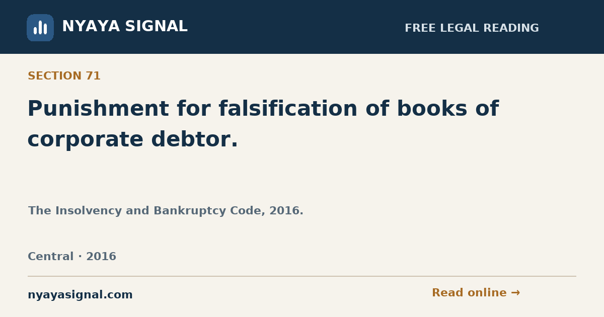 Section 71 — Punishment for falsification of books of corporate debtor. | The Insolvency and Bankruptcy Code, 2016. | NYAYA SIGNAL
