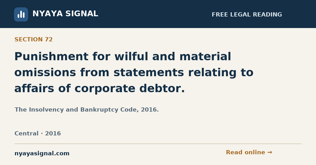 Section 72 — Punishment for wilful and material omissions from statements relating to affairs of corporate debtor. | The Insolvency and Bankruptcy Code, 2016. | NYAYA SIGNAL