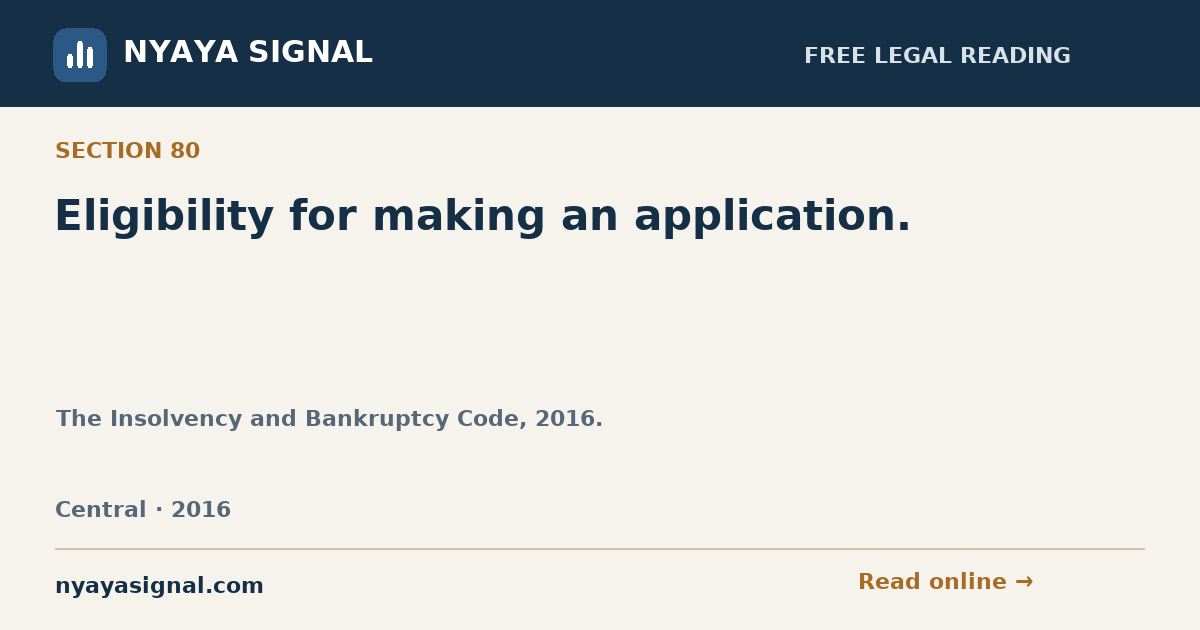 Section 80 — Eligibility for making an application. | The Insolvency and Bankruptcy Code, 2016. | NYAYA SIGNAL