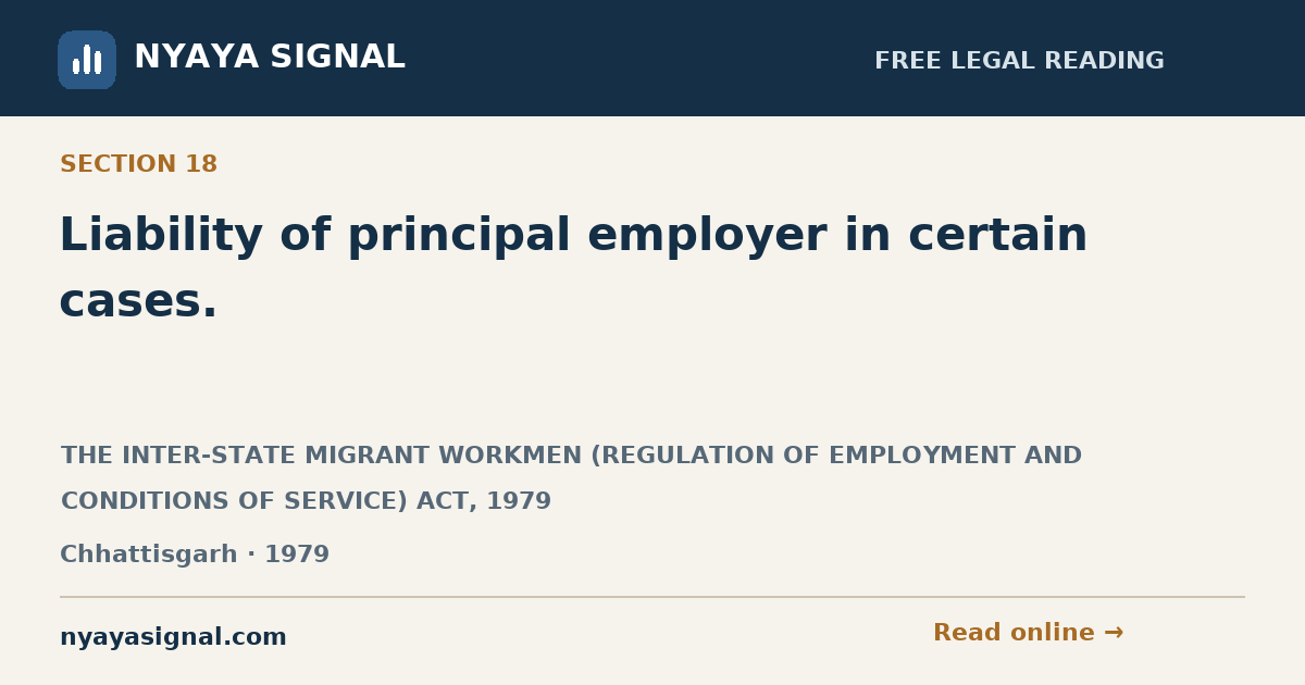 Section 18 — Liability of principal employer in certain cases. | THE INTER-STATE MIGRANT WORKMEN (REGULATION OF EMPLOYMENT AND CONDITIONS OF SERVICE) ACT, 1979 | NYAYA SIGNAL