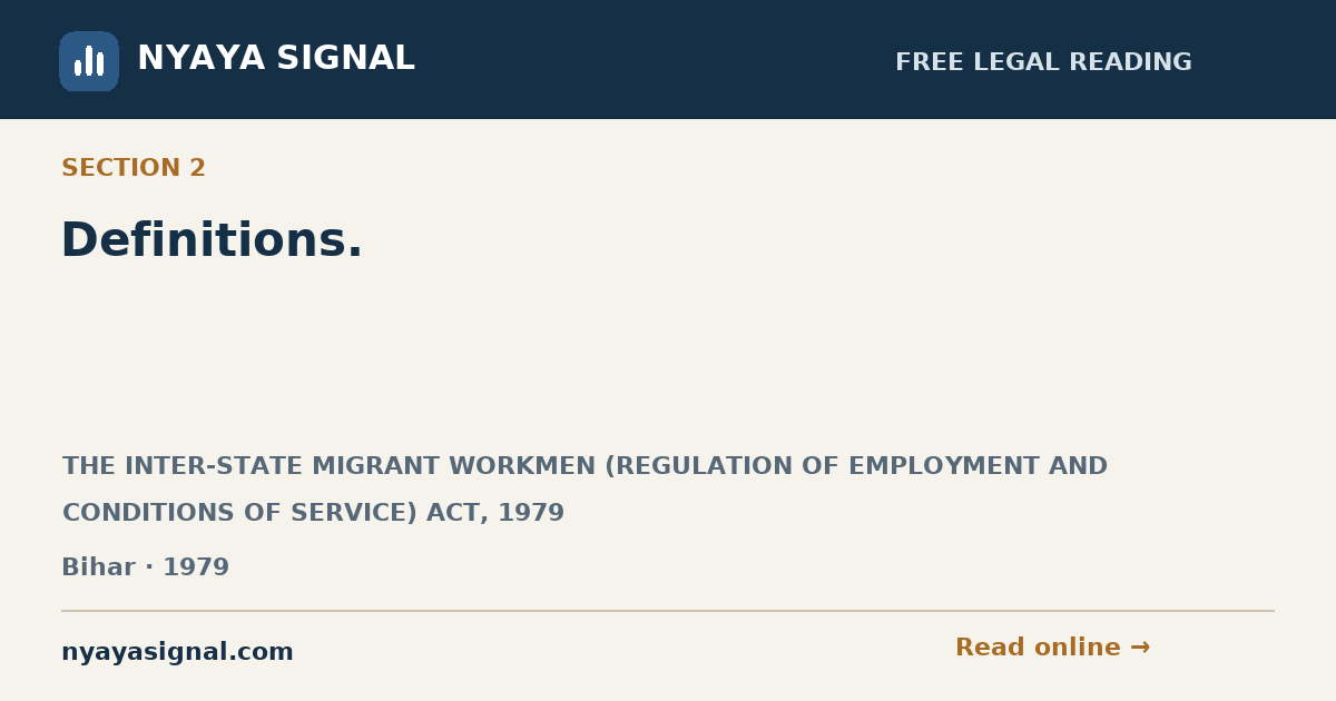 Section 2 — Definitions. | THE INTER-STATE MIGRANT WORKMEN (REGULATION OF EMPLOYMENT AND CONDITIONS OF SERVICE) ACT, 1979 | NYAYA SIGNAL