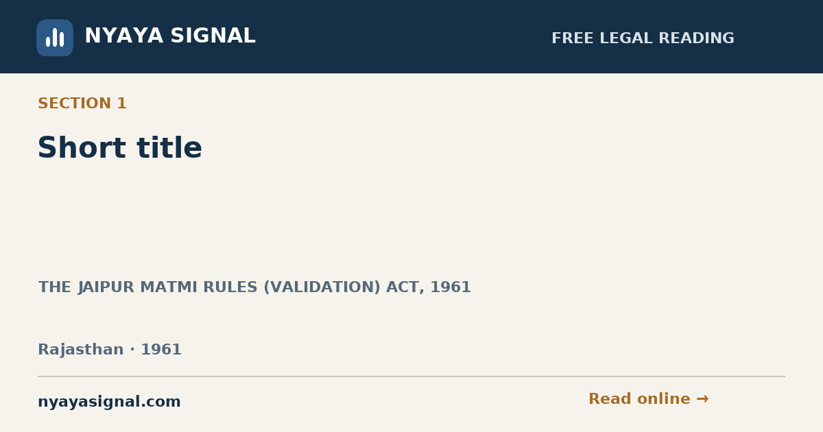 Section 1 — Short title | THE JAIPUR MATMI RULES (VALIDATION) ACT, 1961 | NYAYA SIGNAL